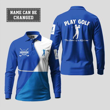Play Golf The Game Of A Lifetime Long Sleeve Polo