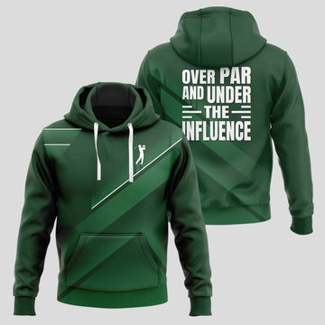 Over Par and Under the Influence Golf Hoodie