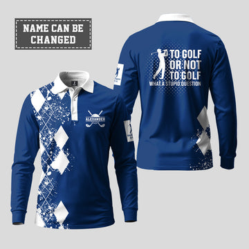To Golf Or Not To Golf Long Sleeve Polo