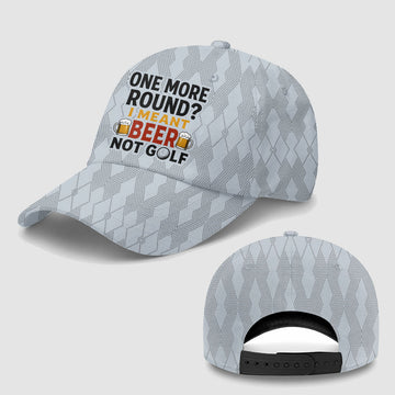 One More Round? I Meant Beer, Not Golf Baseball Cap