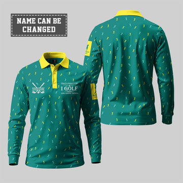 That's What I Do Long Sleeve Polo