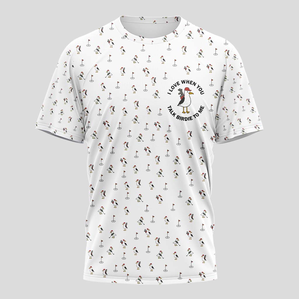 I Love When You Talk Birdie To Me T-Shirt