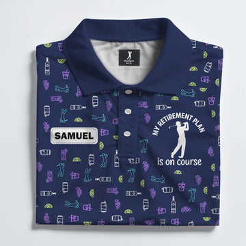 My Retirement Plan Is On Course Polo Shirt