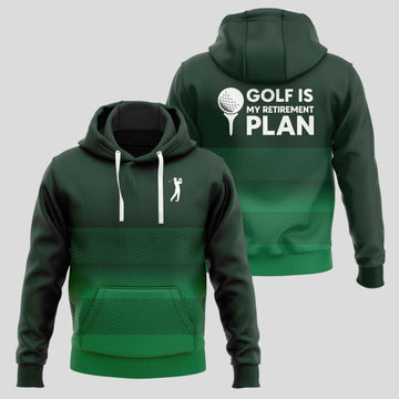 Golf Is My Retirement Plan Hoodie
