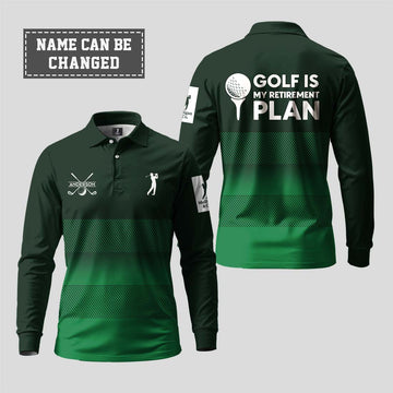 Golf Is My Retirement Plan Long Sleeve Polo