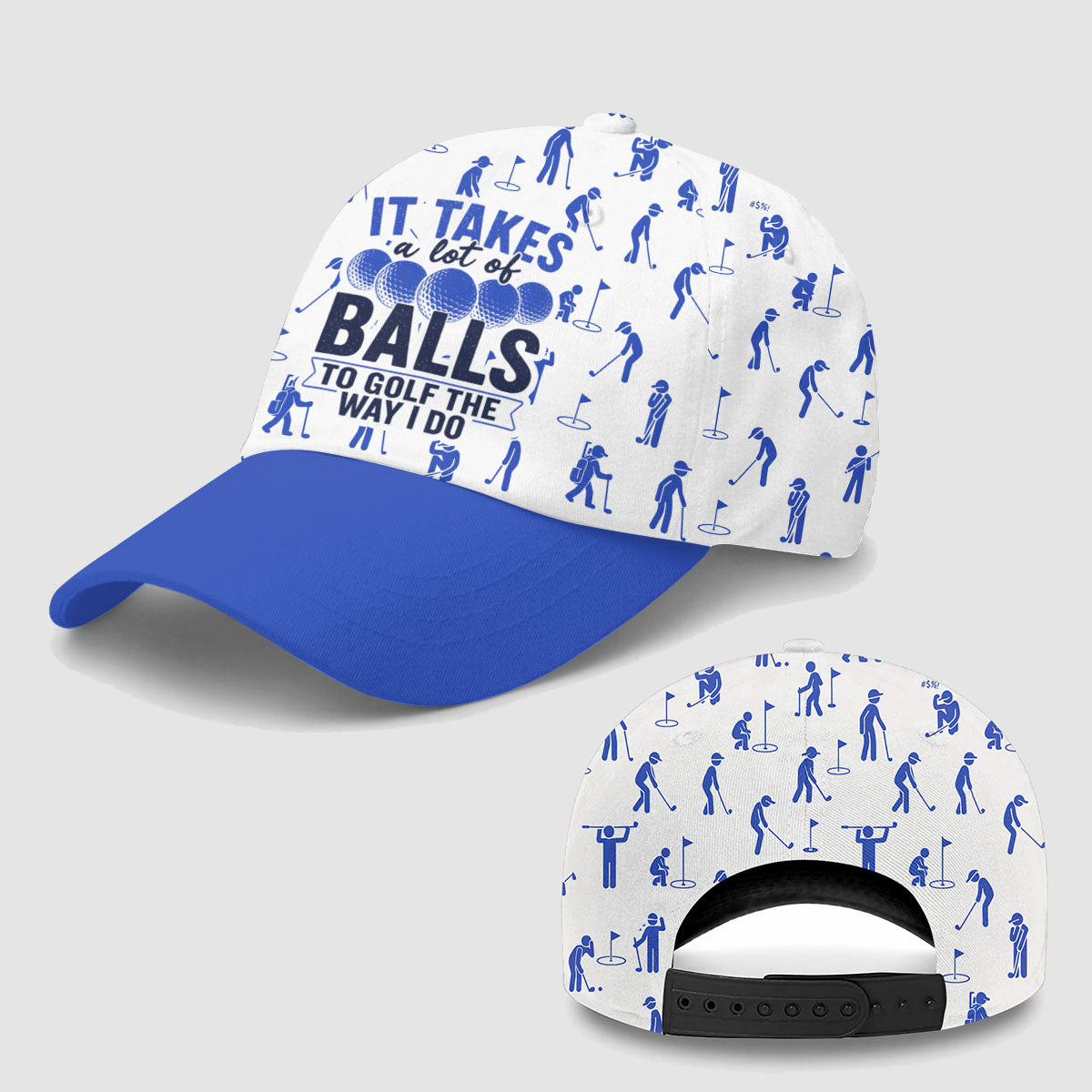 I Takes A Lot Of Balls Golf Cap