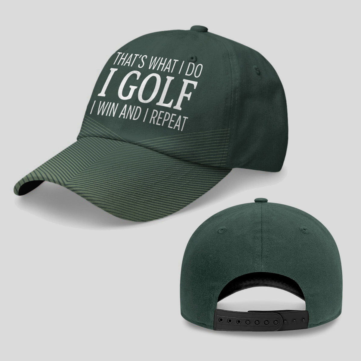 That's What I Do I Golf I Win I Repeat Baseball Cap