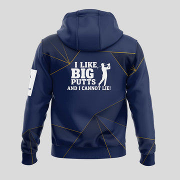 I Like Big Putts And I Cannot Lie Hoodie