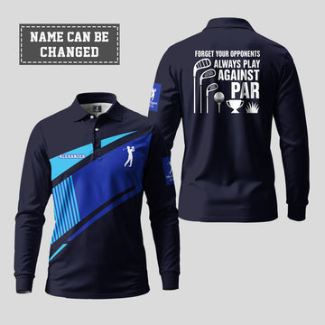 Forget Your Opponents Always Play Against Par Long Sleeve Polo