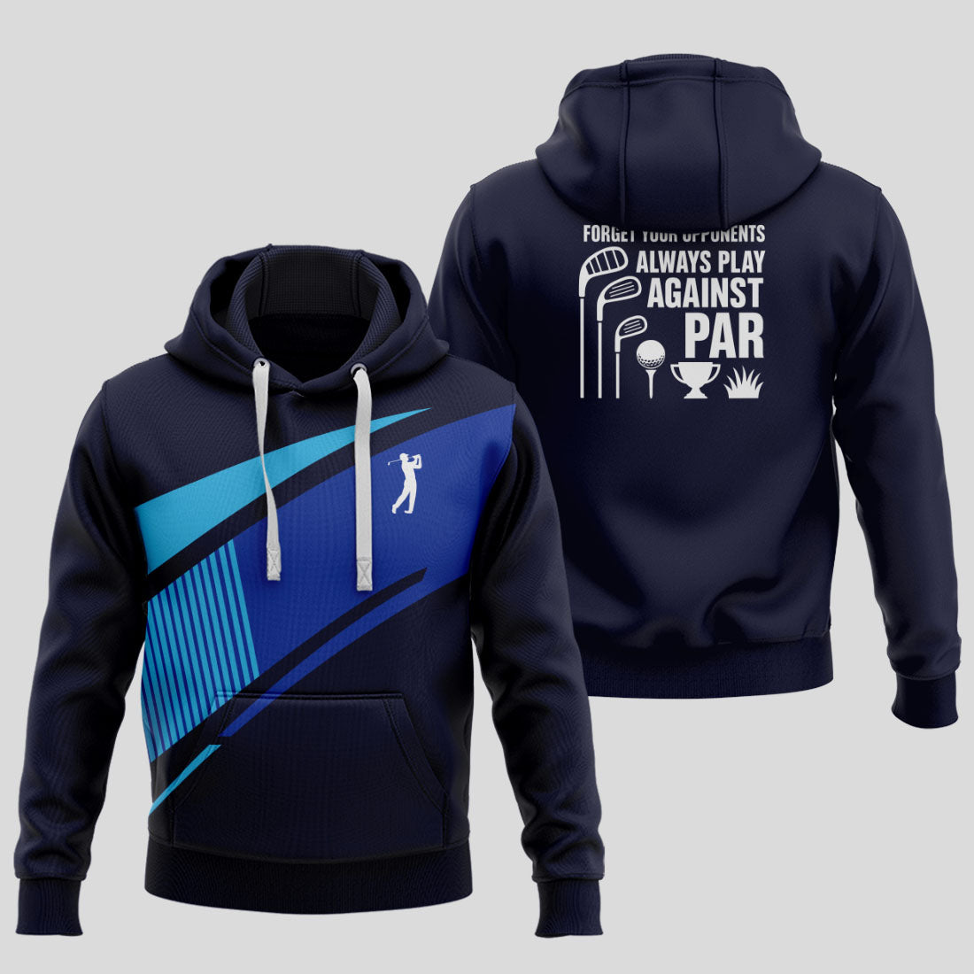 Forget Your Opponents Always Play Against Par Hoodie