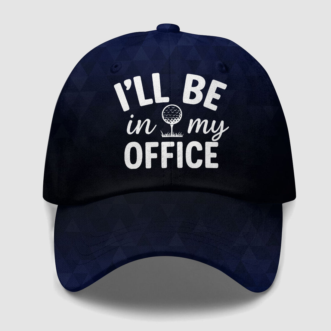 I'll Be In My Office Golf Baseball Cap