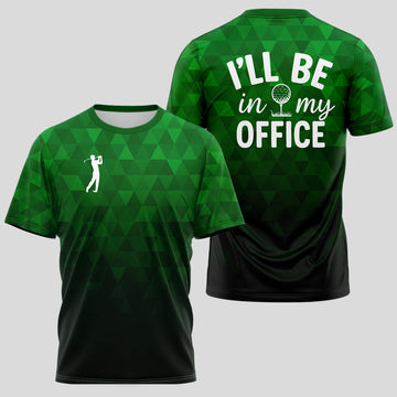I'll Be In My Office Golf T-Shirt